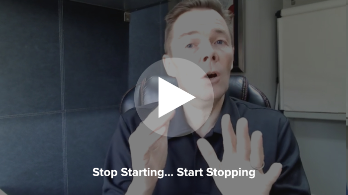 Stop Starting... Start Stopping